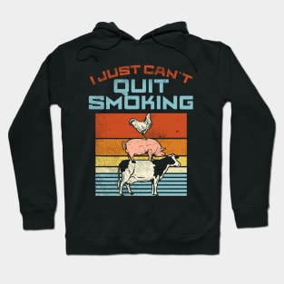 I Just Can't Quit Smoking Hoodie